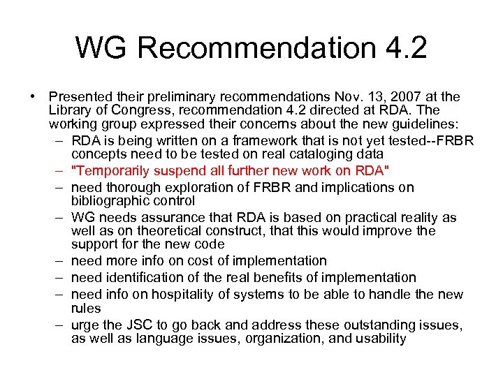 WG Recommendation 4. 2 • Presented their preliminary recommendations Nov. 13, 2007 at the