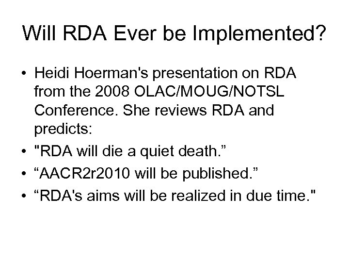 Will RDA Ever be Implemented? • Heidi Hoerman's presentation on RDA from the 2008