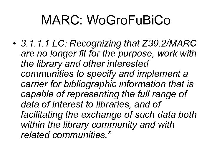 MARC: Wo. Gro. Fu. Bi. Co • 3. 1. 1. 1 LC: Recognizing that
