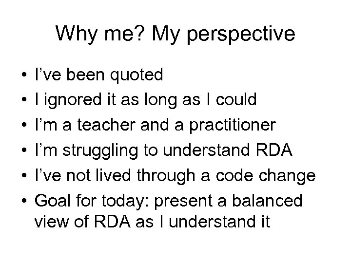 Why me? My perspective • • • I’ve been quoted I ignored it as