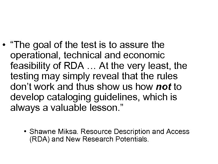  • “The goal of the test is to assure the operational, technical and