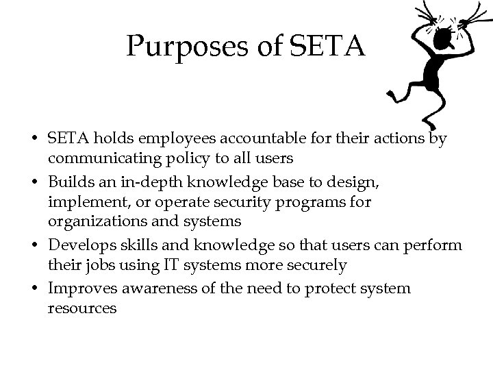 Purposes of SETA • SETA holds employees accountable for their actions by communicating policy