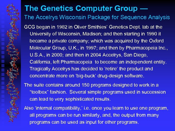 The Genetics Computer Group — The Accelrys Wisconsin Package for Sequence Analysis GCG began