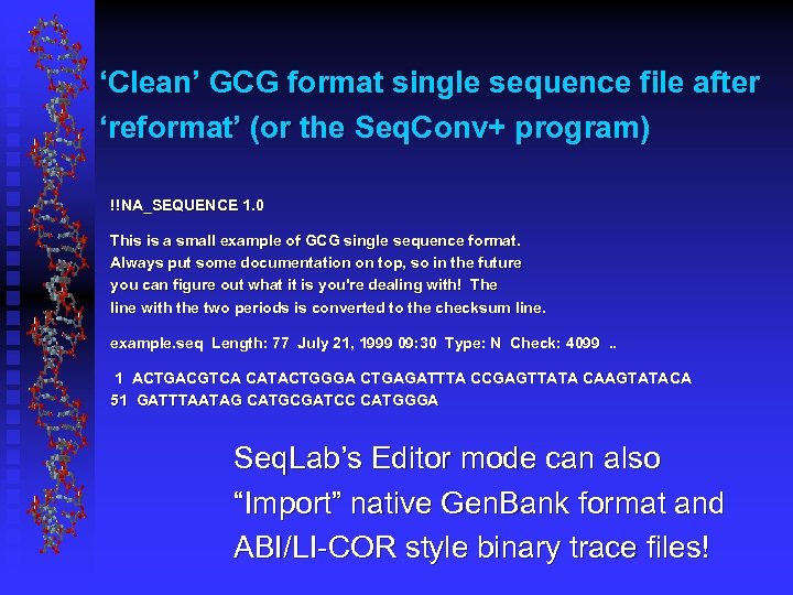 ‘Clean’ GCG format single sequence file after ‘reformat’ (or the Seq. Conv+ program) !!NA_SEQUENCE
