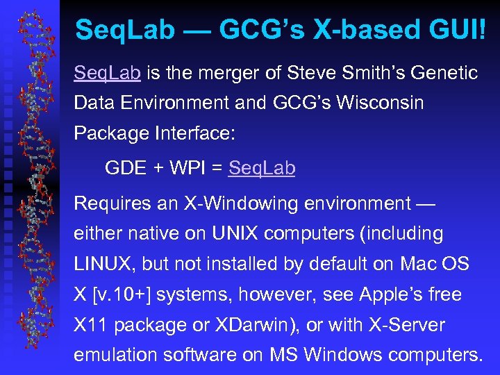 Seq. Lab — GCG’s X-based GUI! Seq. Lab is the merger of Steve Smith’s