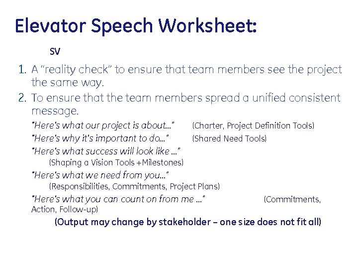 Elevator Speech Worksheet: SV 1. A “reality check” to ensure that team members see