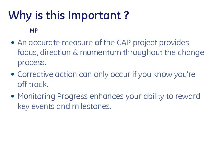 Why is this Important ? MP • An accurate measure of the CAP project