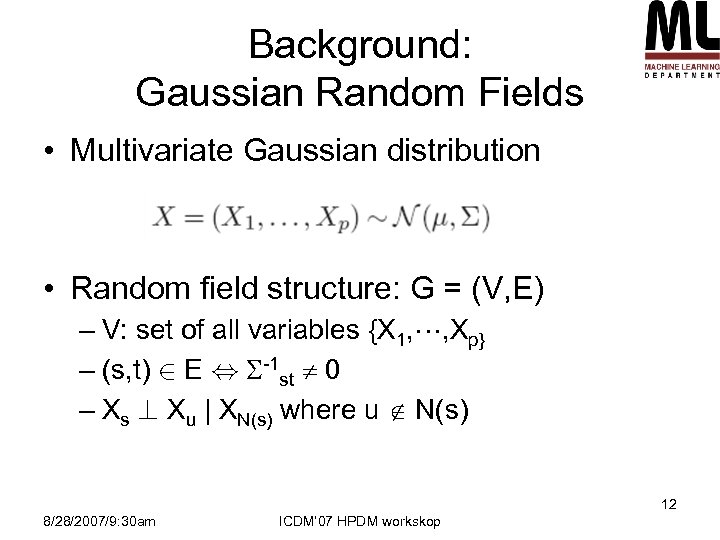 Background: Gaussian Random Fields • Multivariate Gaussian distribution • Random field structure: G =