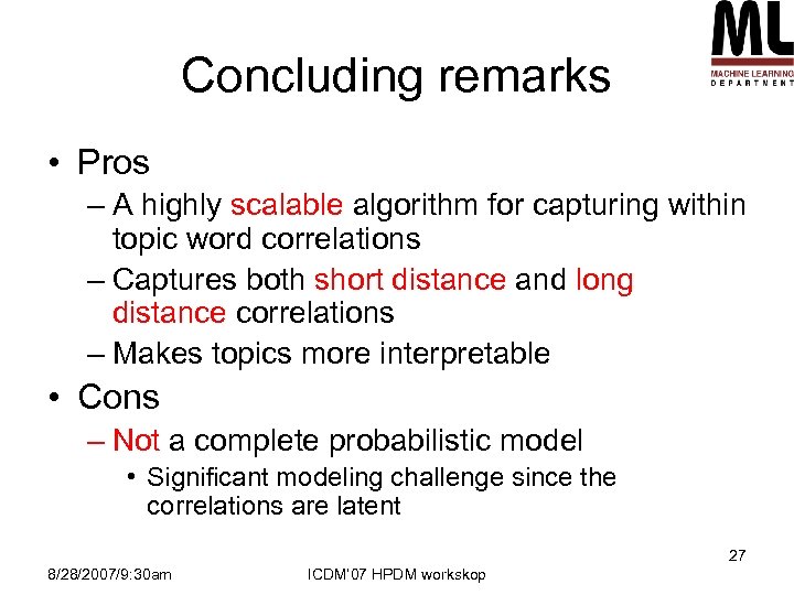 Concluding remarks • Pros – A highly scalable algorithm for capturing within topic word