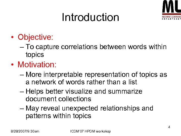 Introduction • Objective: – To capture correlations between words within topics • Motivation: –