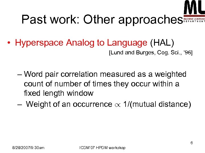 Past work: Other approaches • Hyperspace Analog to Language (HAL) [Lund and Burges, Cog.