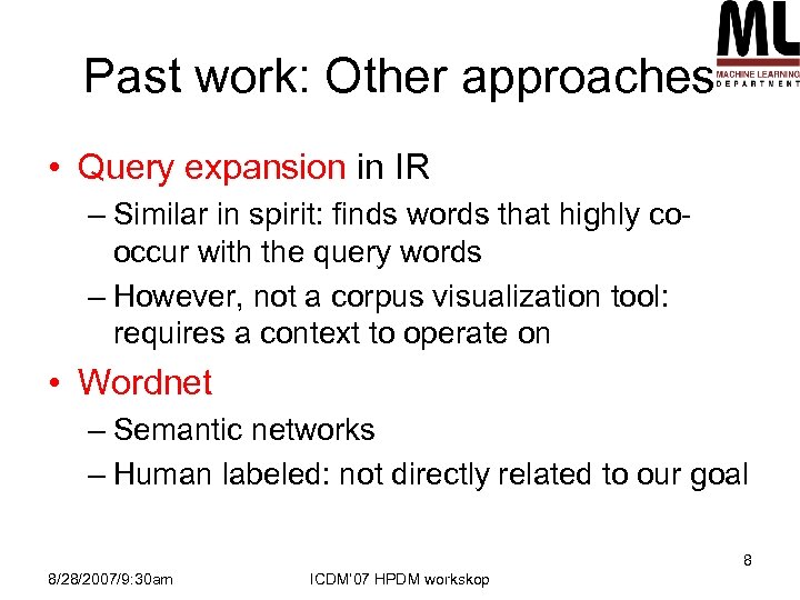 Past work: Other approaches • Query expansion in IR – Similar in spirit: finds