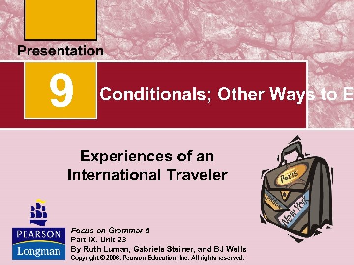 9 Conditionals; Other Ways to Ex Experiences of an International Traveler Focus on Grammar