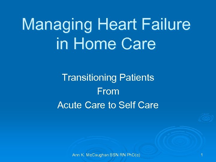 Managing Heart Failure in Home Care Transitioning Patients From Acute Care to Self Care