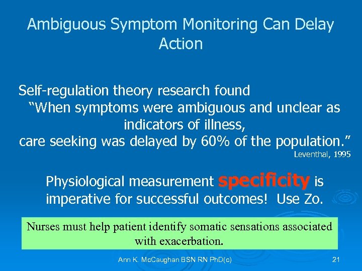 Ambiguous Symptom Monitoring Can Delay Action Self-regulation theory research found “When symptoms were ambiguous