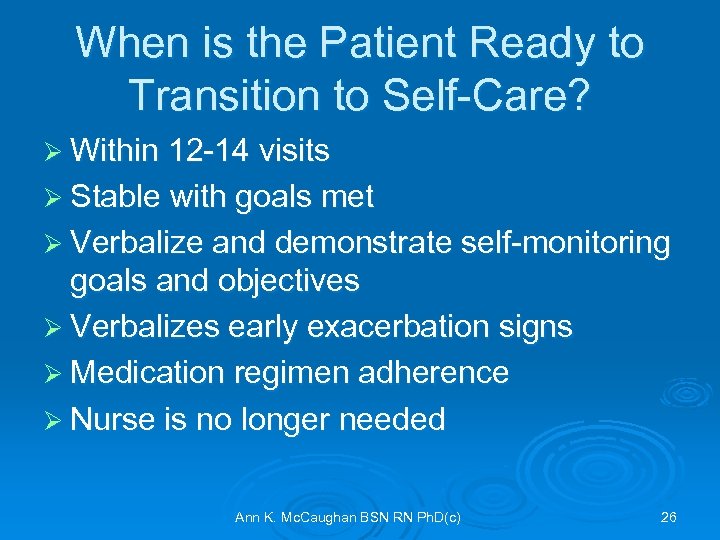 When is the Patient Ready to Transition to Self-Care? Ø Within 12 -14 visits