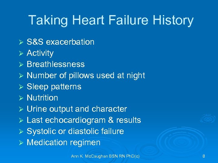 Taking Heart Failure History S&S exacerbation Ø Activity Ø Breathlessness Ø Number of pillows