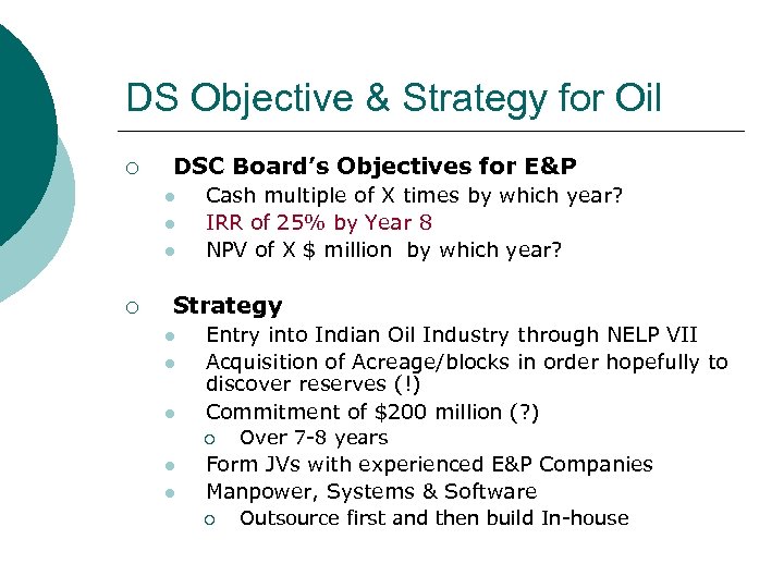 DS Objective & Strategy for Oil ¡ DSC Board’s Objectives for E&P l l