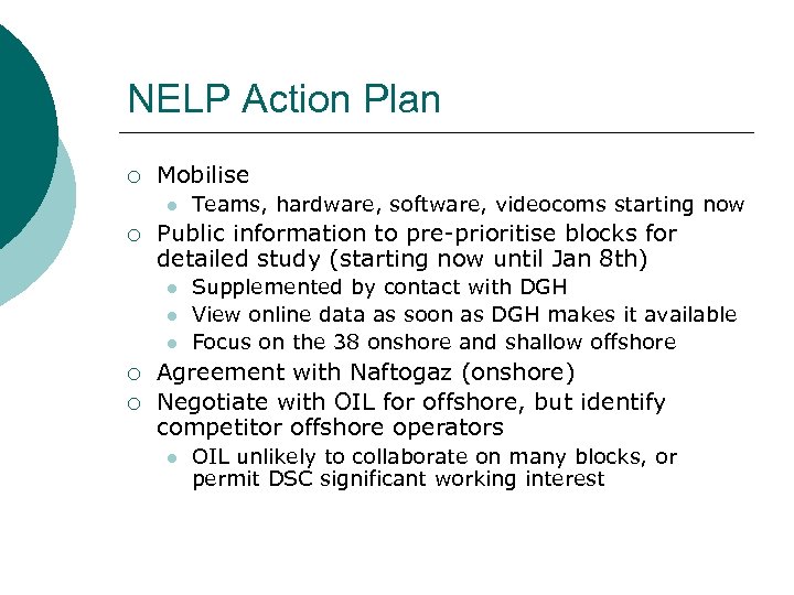 NELP Action Plan ¡ Mobilise l ¡ Public information to pre-prioritise blocks for detailed