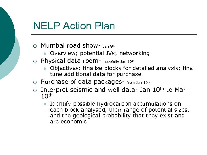 NELP Action Plan ¡ Mumbai road showl ¡ ¡ ¡ Overview; potential JVs; networking