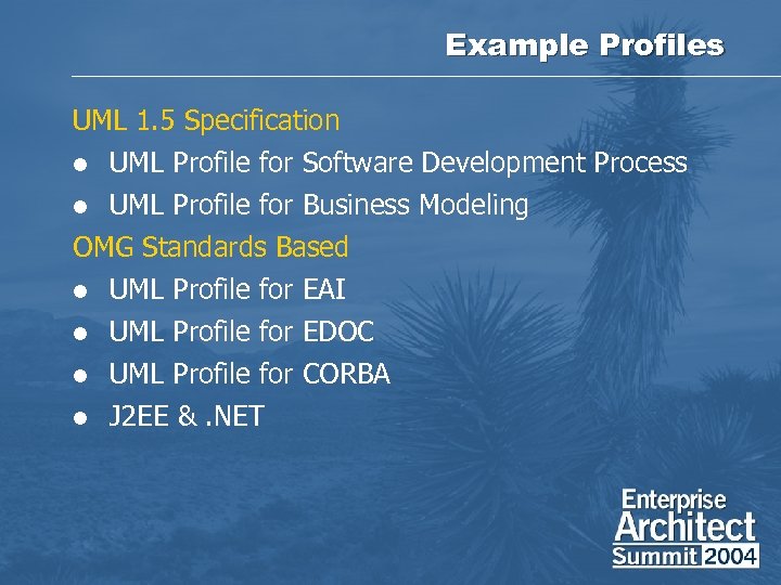 Example Profiles UML 1. 5 Specification l UML Profile for Software Development Process UML