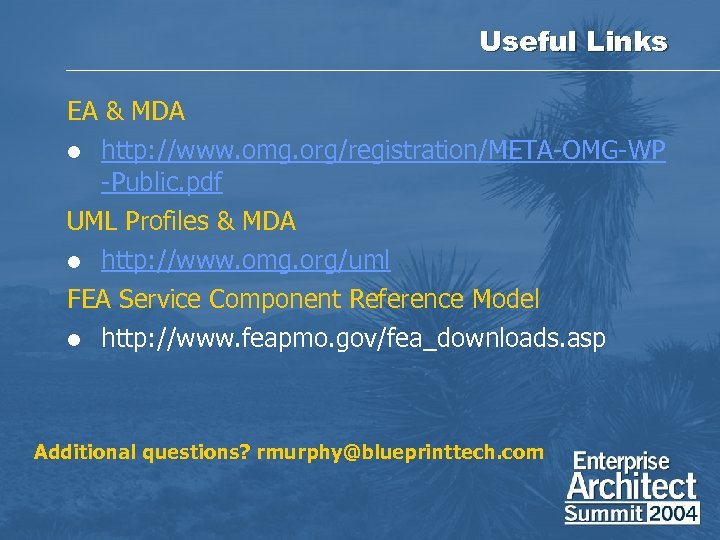 Useful Links EA & MDA http: //www. omg. org/registration/META-OMG-WP -Public. pdf UML Profiles &