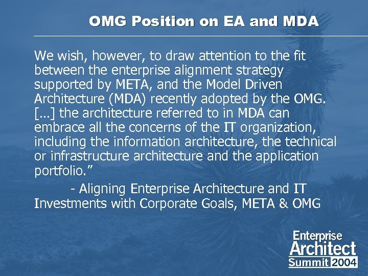 OMG Position on EA and MDA We wish, however, to draw attention to the