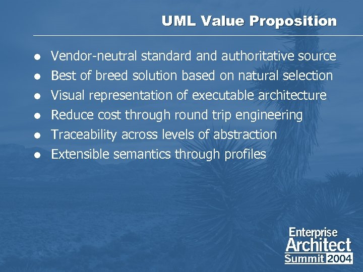 UML Value Proposition l Vendor-neutral standard and authoritative source l Best of breed solution