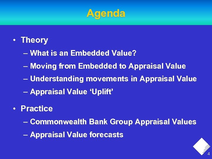 Agenda • Theory – What is an Embedded Value? – Moving from Embedded to