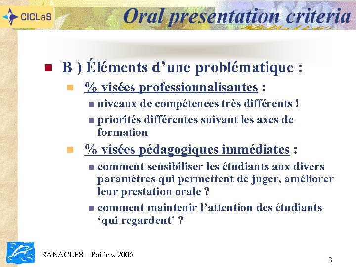 Oral presentation criteria n B ) Éléments d’une problématique : n % visées professionnalisantes