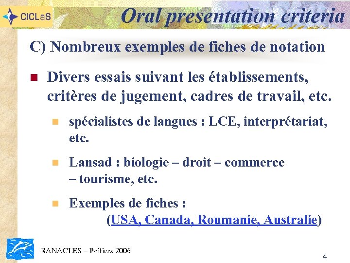 Oral presentation criteria C) Nombreux exemples de fiches de notation n Divers essais suivant