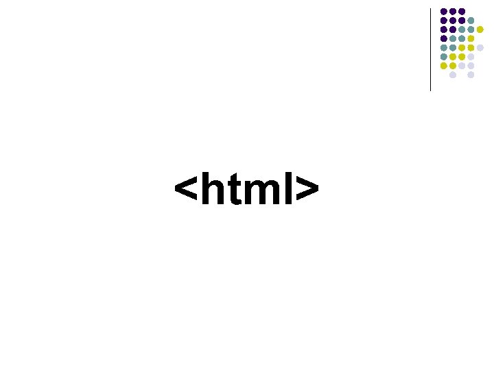 <html> 
