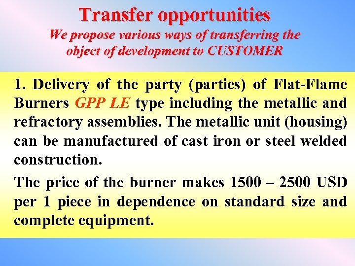 Transfer opportunities We propose various ways of transferring the object of development to CUSTOMER