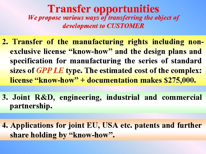 Transfer opportunities We propose various ways of transferring the object of development to CUSTOMER