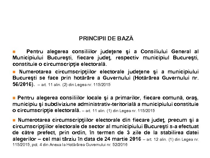 PRINCIPII DE BAZĂ Pentru alegerea consiliilor judeţene şi a Consiliului General al Municipiului Bucureşti,