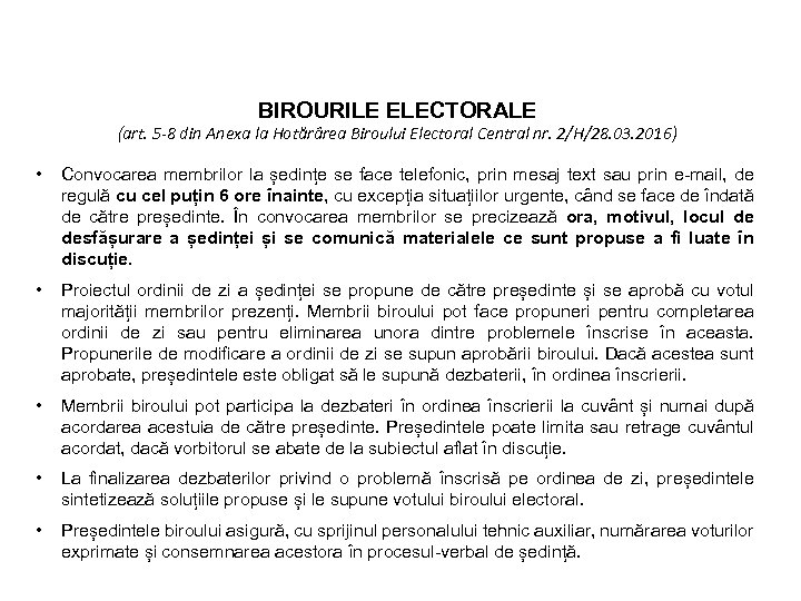 BIROURILE ELECTORALE (art. 5 -8 din Anexa la Hotărârea Biroului Electoral Central nr. 2/H/28.