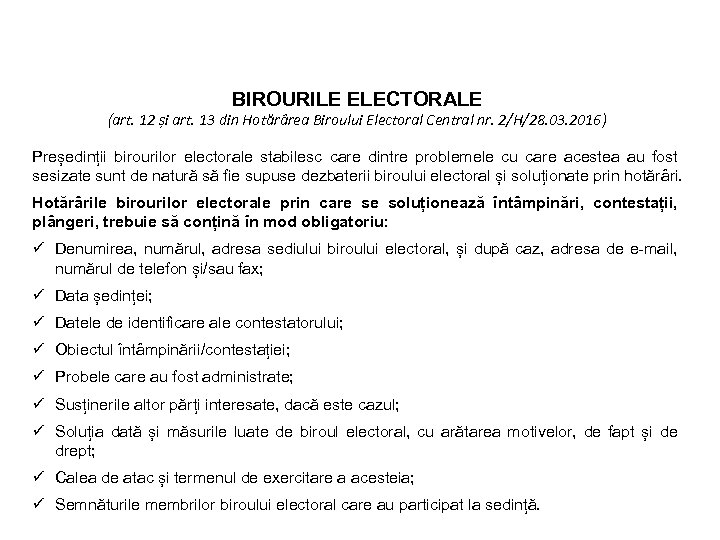 BIROURILE ELECTORALE (art. 12 și art. 13 din Hotărârea Biroului Electoral Central nr. 2/H/28.