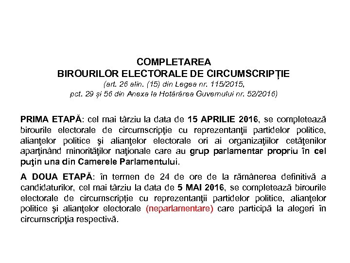 COMPLETAREA BIROURILOR ELECTORALE DE CIRCUMSCRIPȚIE (art. 26 alin. (15) din Legea nr. 115/2015, pct.