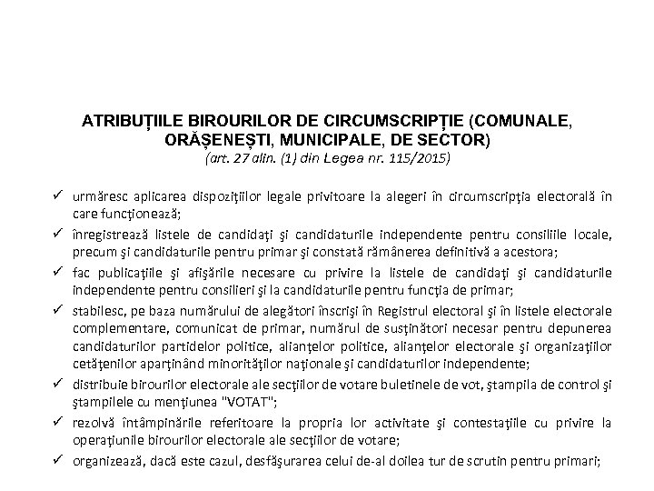 ATRIBUȚIILE BIROURILOR DE CIRCUMSCRIPȚIE (COMUNALE, ORĂȘENEȘTI, MUNICIPALE, DE SECTOR) (art. 27 alin. (1) din