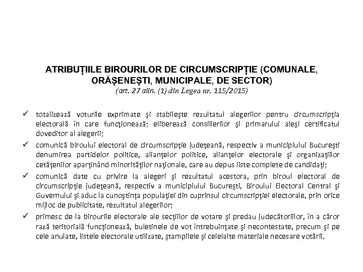 ATRIBUȚIILE BIROURILOR DE CIRCUMSCRIPȚIE (COMUNALE, ORĂȘENEȘTI, MUNICIPALE, DE SECTOR) (art. 27 alin. (1) din