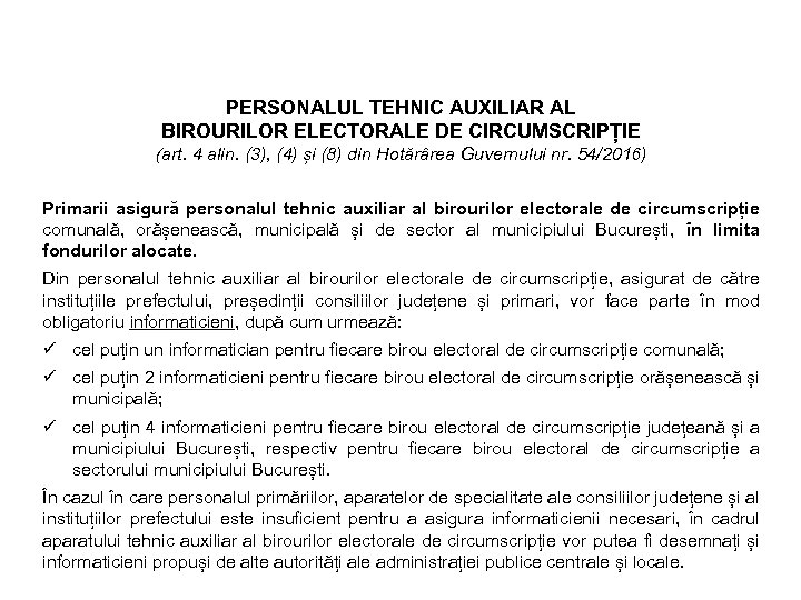 PERSONALUL TEHNIC AUXILIAR AL BIROURILOR ELECTORALE DE CIRCUMSCRIPȚIE (art. 4 alin. (3), (4) și