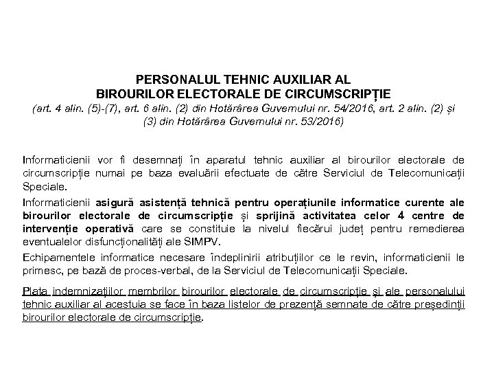 PERSONALUL TEHNIC AUXILIAR AL BIROURILOR ELECTORALE DE CIRCUMSCRIPȚIE (art. 4 alin. (5)-(7), art. 6