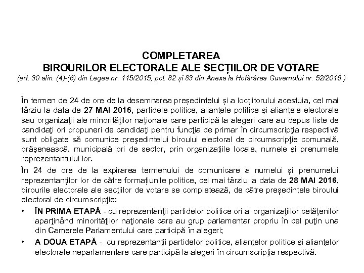 COMPLETAREA BIROURILOR ELECTORALE SECȚIILOR DE VOTARE (art. 30 alin. (4)-(6) din Legea nr. 115/2015,