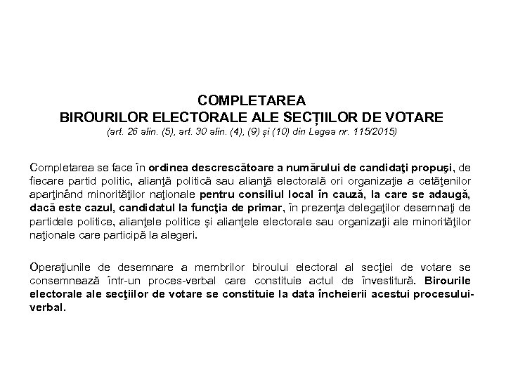 COMPLETAREA BIROURILOR ELECTORALE SECȚIILOR DE VOTARE (art. 26 alin. (5), art. 30 alin. (4),