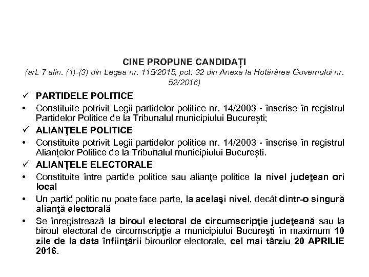 CINE PROPUNE CANDIDAȚI (art. 7 alin. (1)-(3) din Legea nr. 115/2015, pct. 32 din