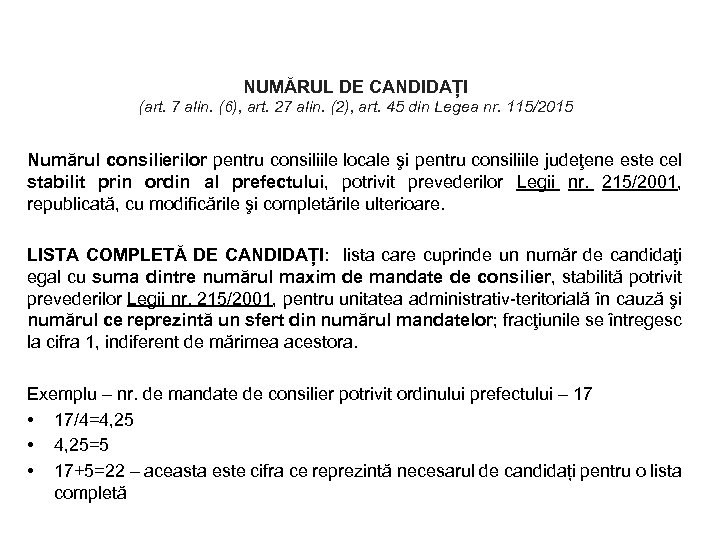 NUMĂRUL DE CANDIDAȚI (art. 7 alin. (6), art. 27 alin. (2), art. 45 din