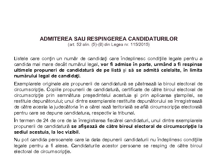 ADMITEREA SAU RESPINGEREA CANDIDATURILOR (art. 52 alin. (5)-(8) din Legea nr. 115/2015) Listele care