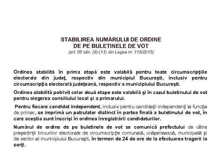 STABILIREA NUMĂRULUI DE ORDINE DE PE BULETINELE DE VOT (art. 58 alin. (9)-(11) din