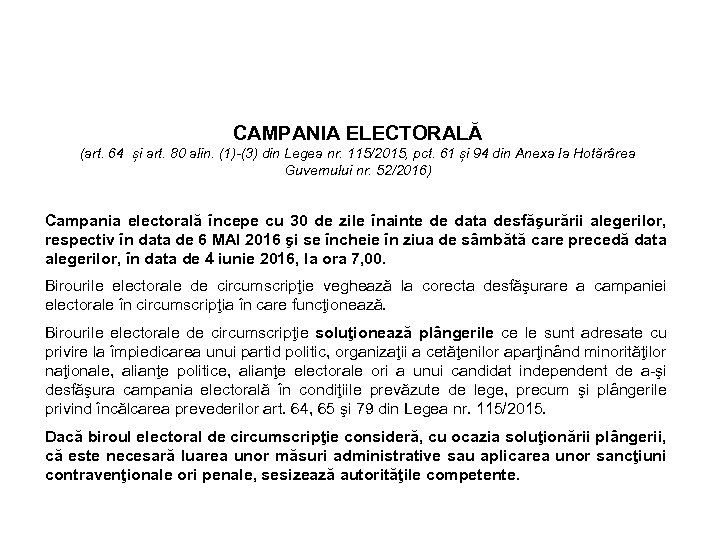 CAMPANIA ELECTORALĂ (art. 64 și art. 80 alin. (1)-(3) din Legea nr. 115/2015, pct.