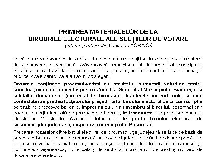 PRIMIREA MATERIALELOR DE LA BIROURILE ELECTORALE SECȚIILOR DE VOTARE (art. 96 și art. 97